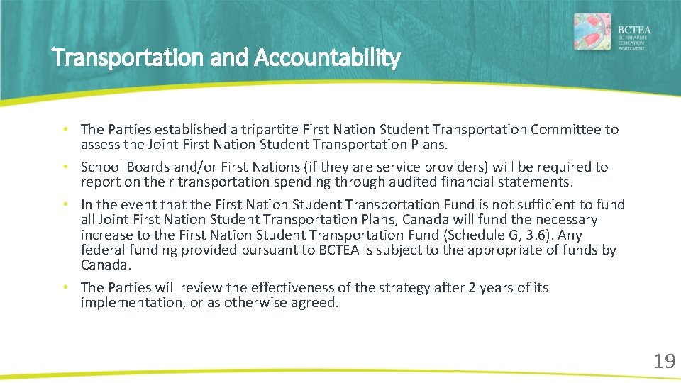 Transportation and Accountability • The Parties established a tripartite First Nation Student Transportation Committee