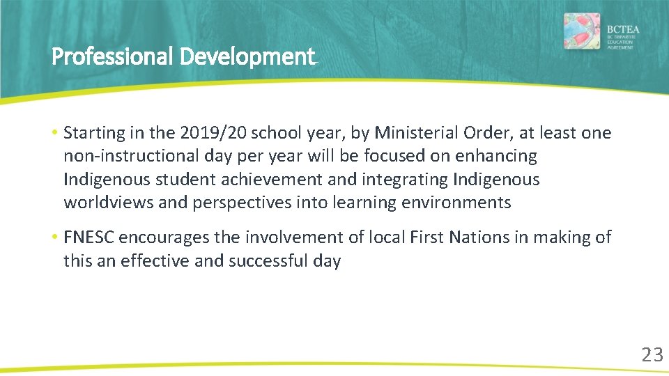Professional Development • Starting in the 2019/20 school year, by Ministerial Order, at least
