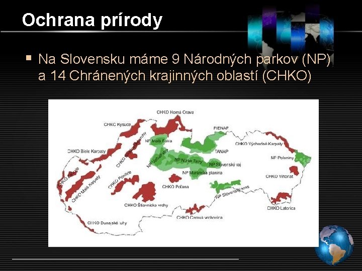 Ochrana prírody § Na Slovensku máme 9 Národných parkov (NP) a 14 Chránených krajinných