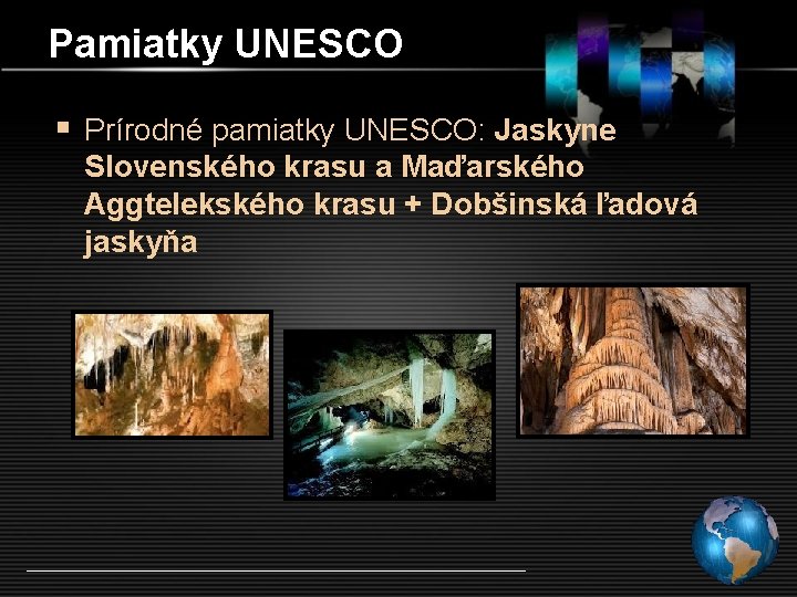 Pamiatky UNESCO § Prírodné pamiatky UNESCO: Jaskyne Slovenského krasu a Maďarského Aggtelekského krasu +