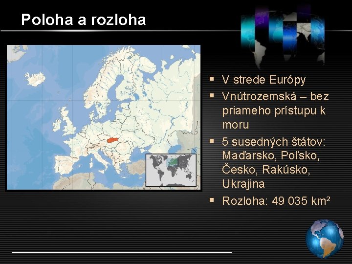 Poloha a rozloha § V strede Európy § Vnútrozemská – bez priameho prístupu k