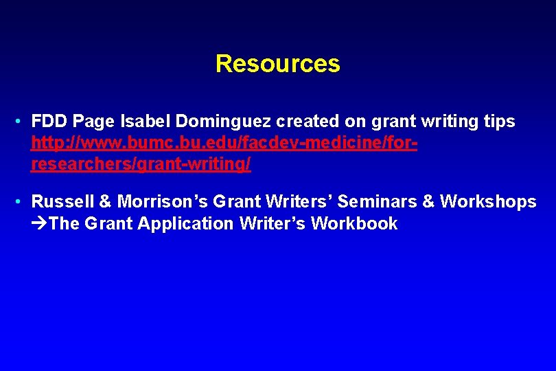 Resources • FDD Page Isabel Dominguez created on grant writing tips http: //www. bumc.