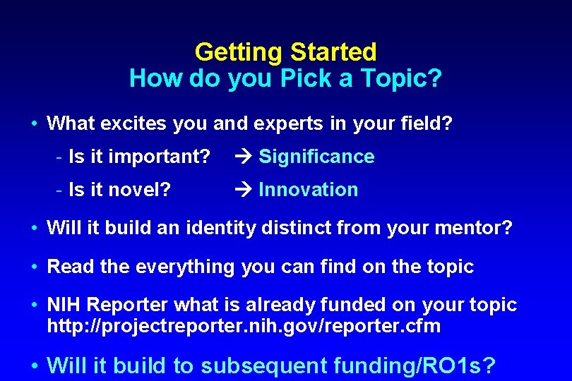 Getting Started How do you Pick a Topic? • What excites you and experts
