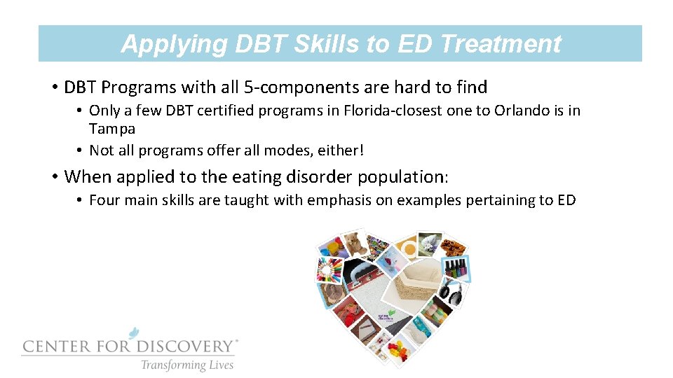 Applying DBT Skills to ED Treatment • DBT Programs with all 5 -components are