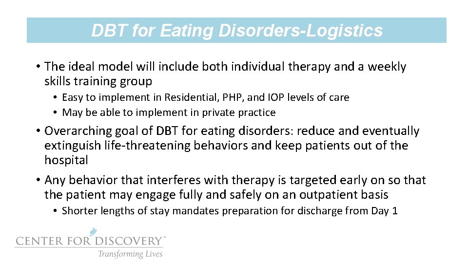 DBT for Eating Disorders-Logistics • The ideal model will include both individual therapy and