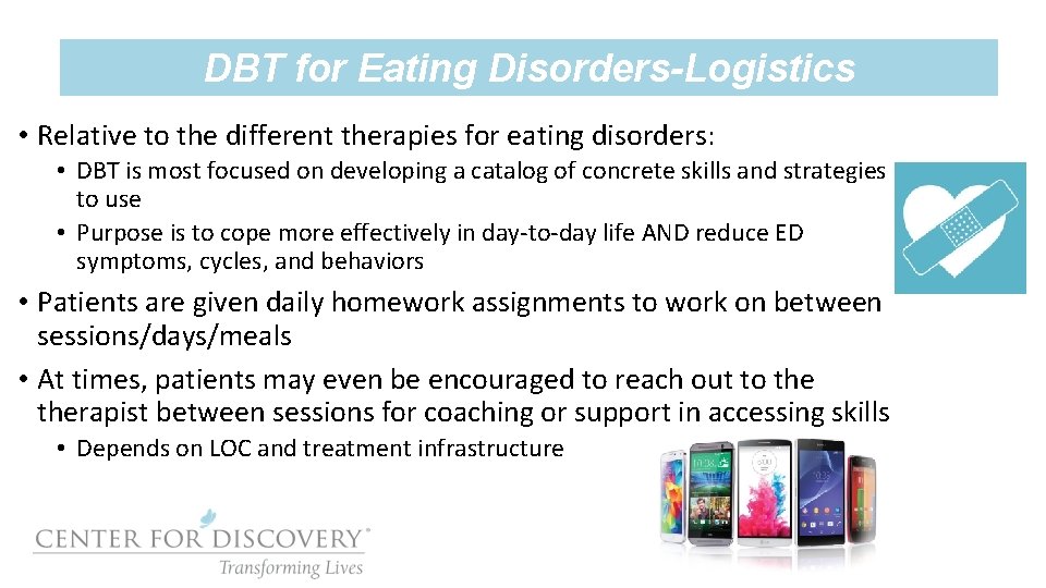 DBT for Eating Disorders-Logistics • Relative to the different therapies for eating disorders: •