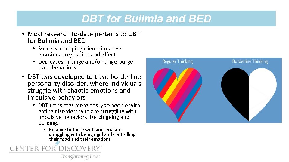 DBT for Bulimia and BED • Most research to-date pertains to DBT for Bulimia