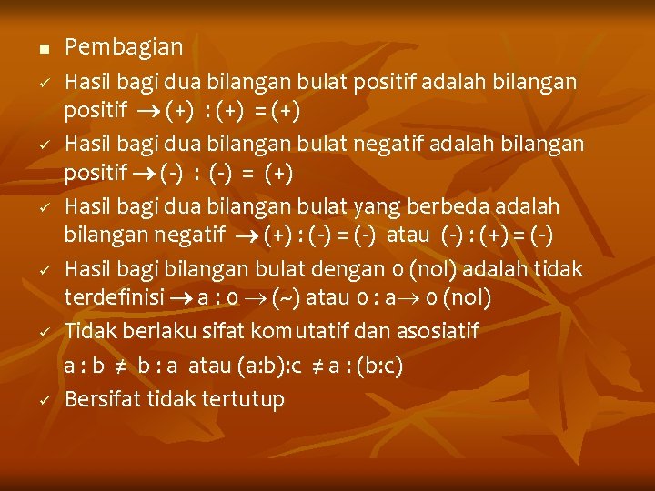 n ü ü ü Pembagian Hasil bagi dua bilangan bulat positif adalah bilangan positif