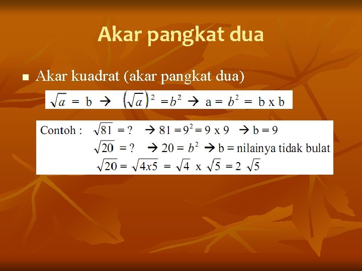 Akar pangkat dua n Akar kuadrat (akar pangkat dua) 