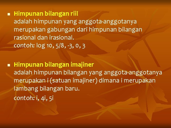 n n Himpunan bilangan riil adalah himpunan yang anggota-anggotanya merupakan gabungan dari himpunan bilangan