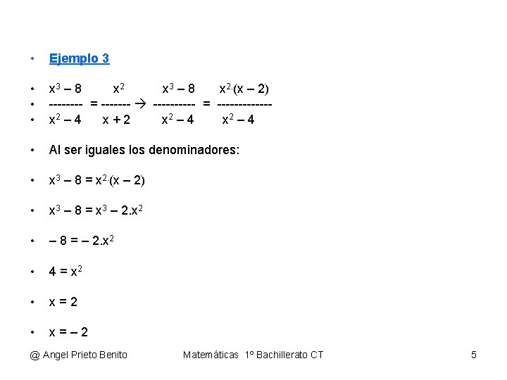  • Ejemplo 3 • • • x 3 – 8 x 2. (x