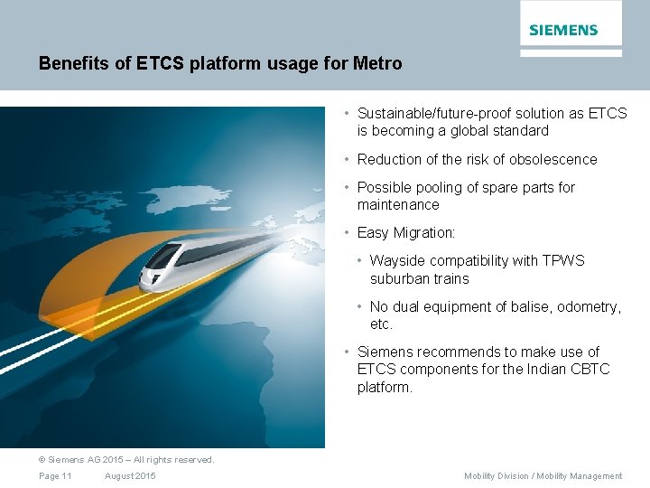 Benefits of ETCS platform usage for Metro • Sustainable/future-proof solution as ETCS is becoming