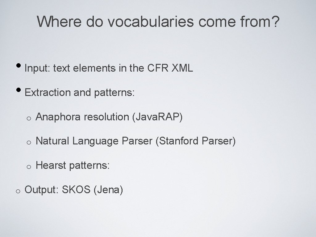 Where do vocabularies come from? • Input: text elements in the CFR XML •
