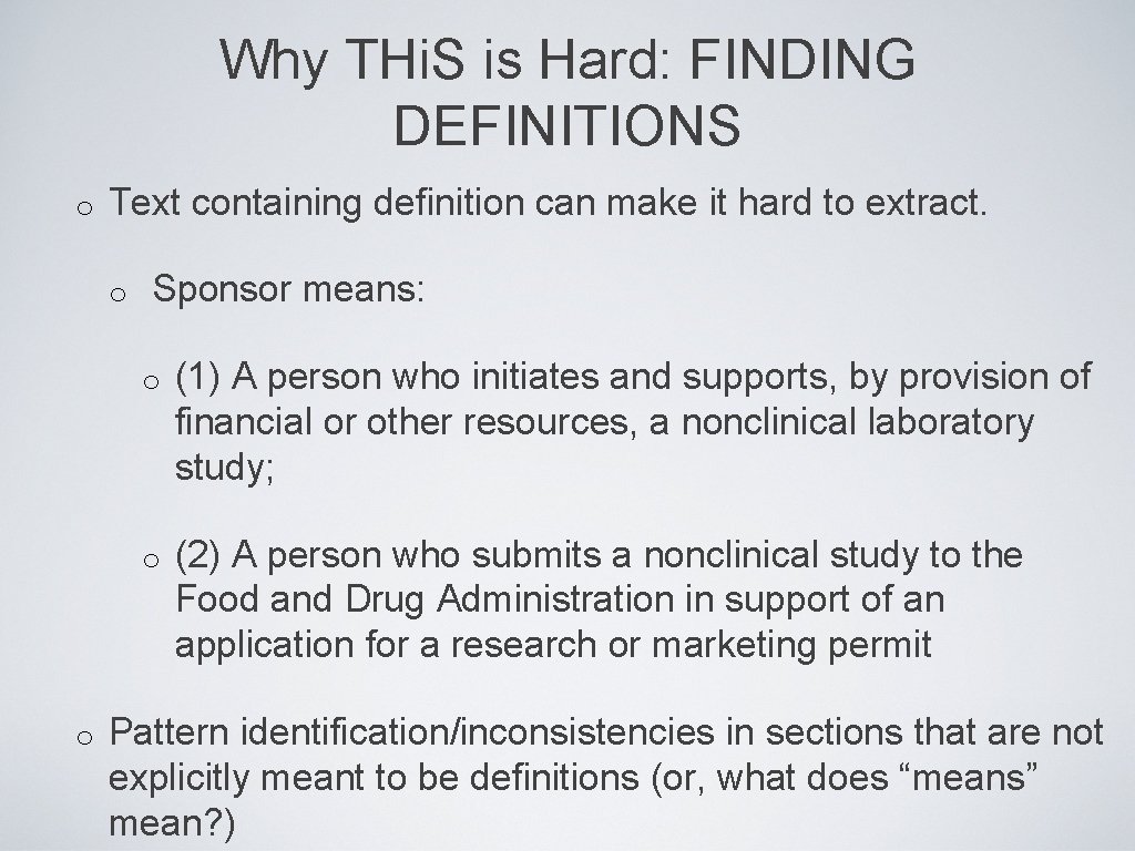 Why THi. S is Hard: FINDING DEFINITIONS o Text containing definition can make it