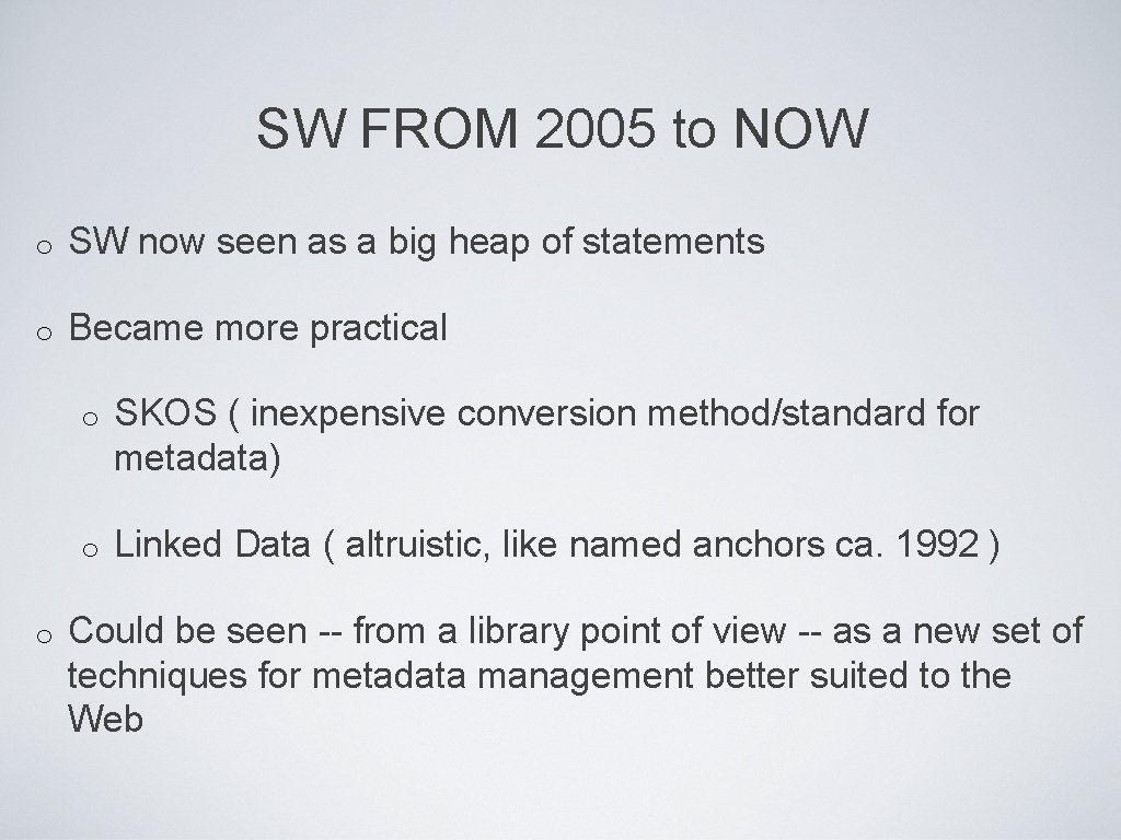 SW FROM 2005 to NOW o SW now seen as a big heap of