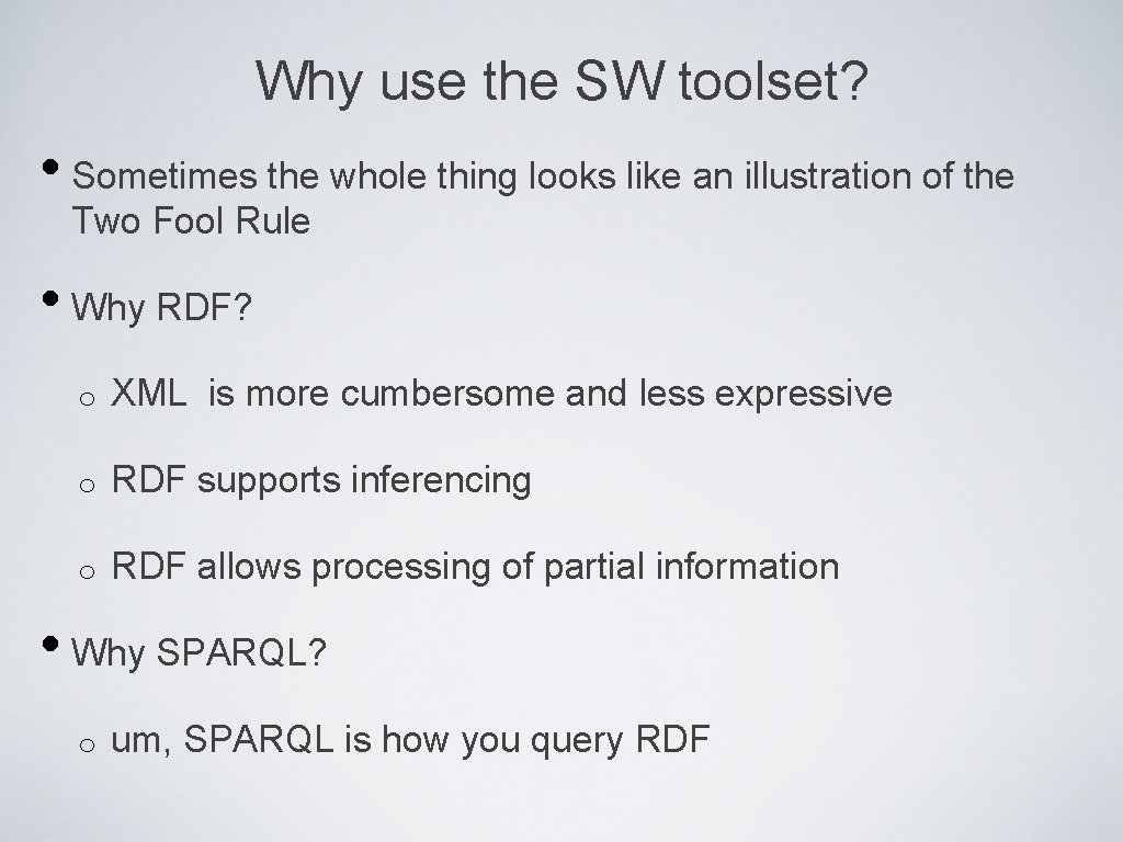 Why use the SW toolset? • Sometimes the whole thing looks like an illustration