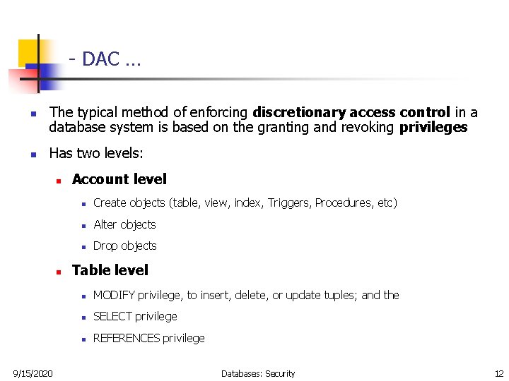 - DAC … n n The typical method of enforcing discretionary access control in