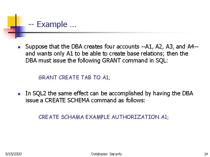 -- Example … n Suppose that the DBA creates four accounts --A 1, A