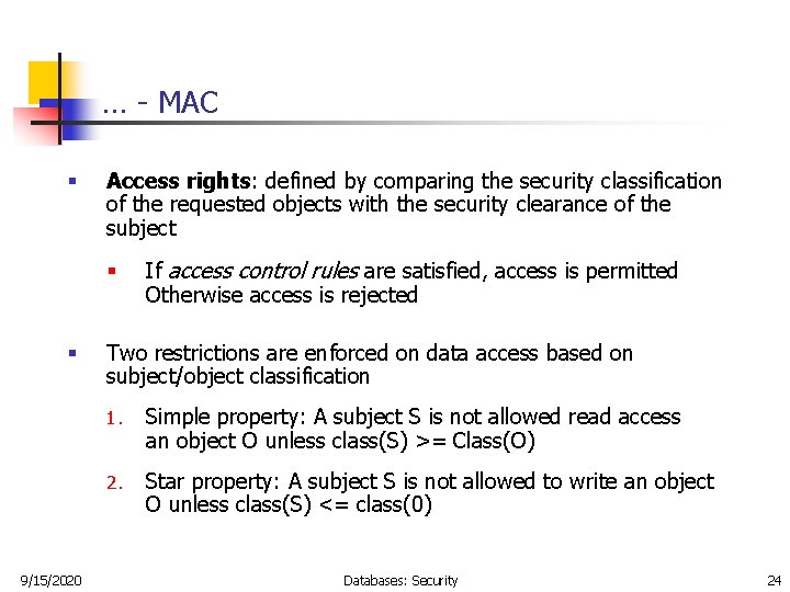 … - MAC § Access rights: defined by comparing the security classification of the