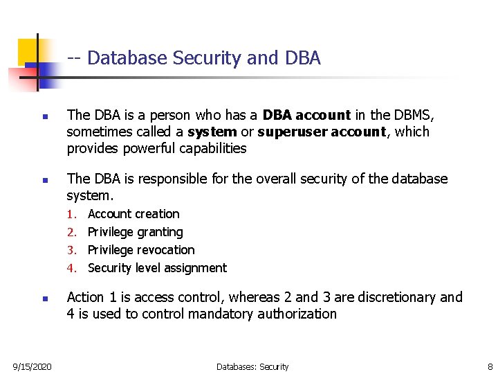 -- Database Security and DBA n n The DBA is a person who has