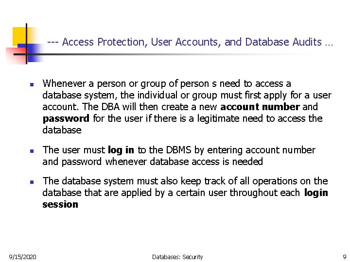 --- Access Protection, User Accounts, and Database Audits … n n n 9/15/2020 Whenever