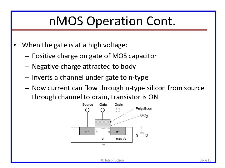 n. MOS Operation Cont. • When the gate is at a high voltage: –