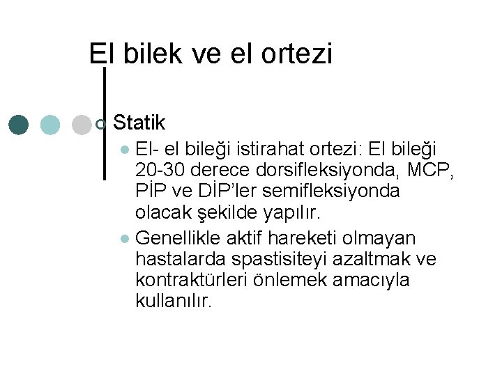 El bilek ve el ortezi ¢ Statik El- el bileği istirahat ortezi: El bileği