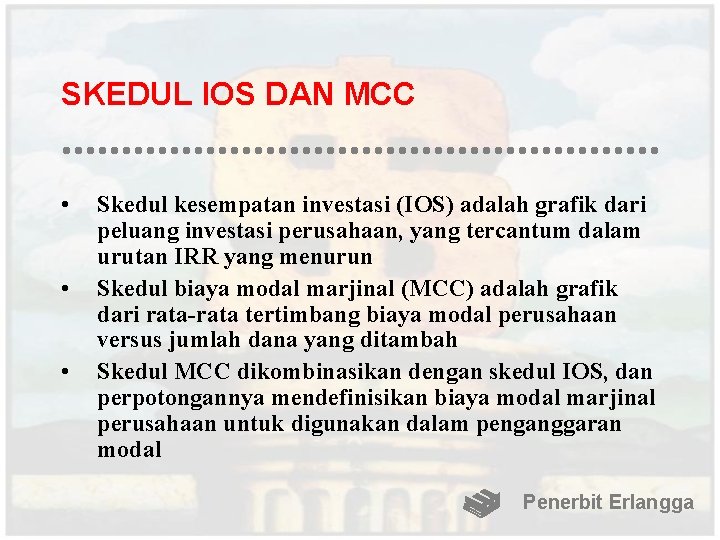 SKEDUL IOS DAN MCC • • • Skedul kesempatan investasi (IOS) adalah grafik dari