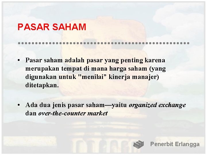 PASAR SAHAM • Pasar saham adalah pasar yang penting karena merupakan tempat di mana