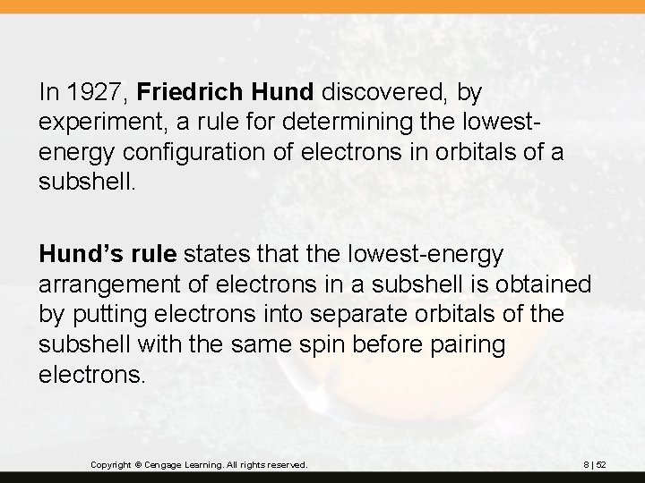 In 1927, Friedrich Hund discovered, by experiment, a rule for determining the lowestenergy configuration