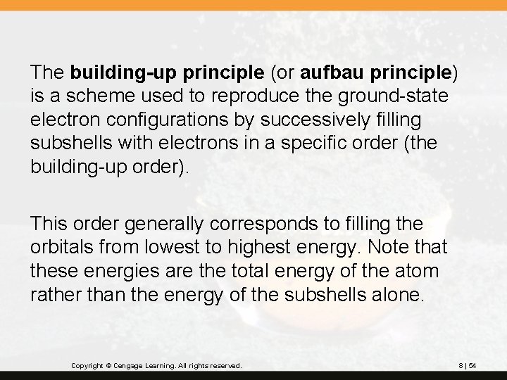 The building-up principle (or aufbau principle) is a scheme used to reproduce the ground-state