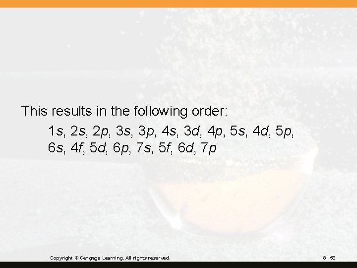 This results in the following order: 1 s, 2 p, 3 s, 3 p,