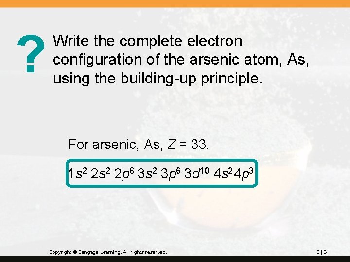 ? Write the complete electron configuration of the arsenic atom, As, using the building-up
