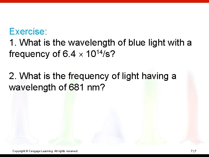 Exercise: 1. What is the wavelength of blue light with a frequency of 6.