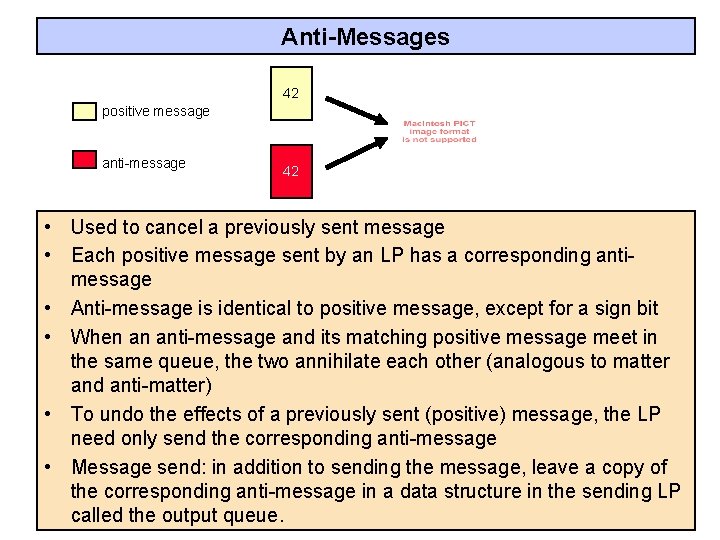 Anti-Messages 42 positive message anti-message 42 • Used to cancel a previously sent message