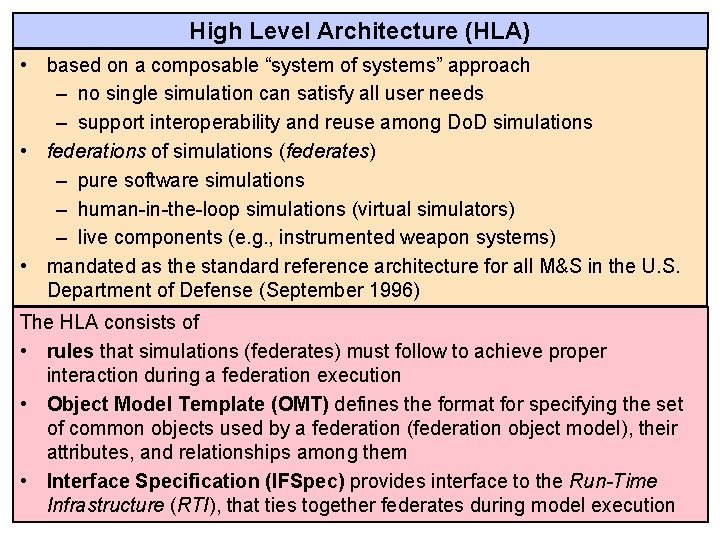 High Level Architecture (HLA) • based on a composable “system of systems” approach –