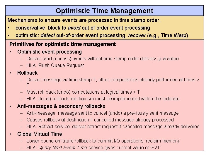 Optimistic Time Management Mechanisms to ensure events are processed in time stamp order: •