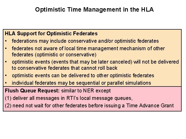 Optimistic Time Management in the HLA Support for Optimistic Federates • federations may include