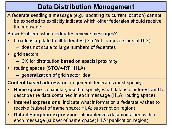 Data Distribution Management A federate sending a message (e. g. , updating its current