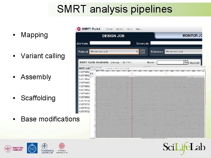 SMRT analysis pipelines • Mapping • Variant calling • Assembly • Scaffolding • Base