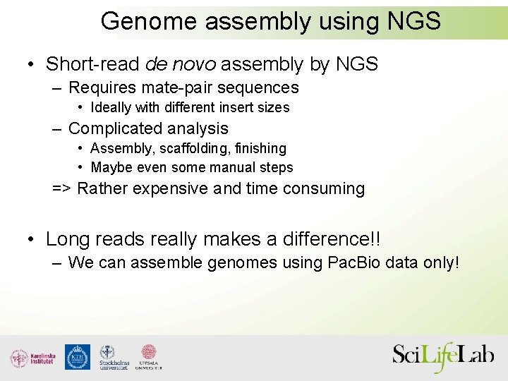 Genome assembly using NGS • Short-read de novo assembly by NGS – Requires mate-pair