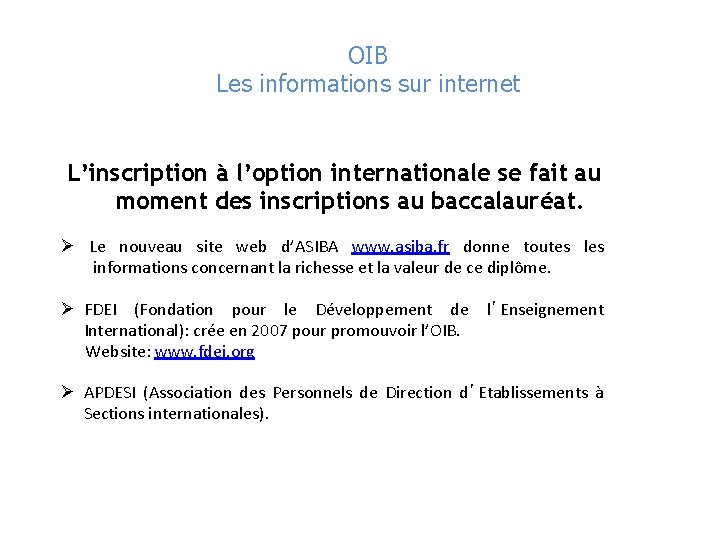 OIB Les informations sur internet L’inscription à l’option internationale se fait au moment des