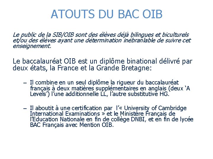 ATOUTS DU BAC OIB Le public de la SIB/OIB sont des élèves déjà bilingues