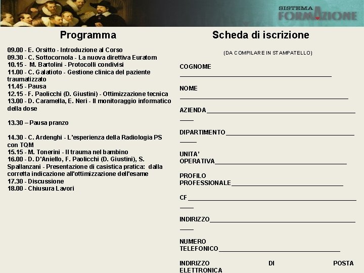 Programma Scheda di iscrizione 09. 00 - E. Orsitto - Introduzione al Corso 09.
