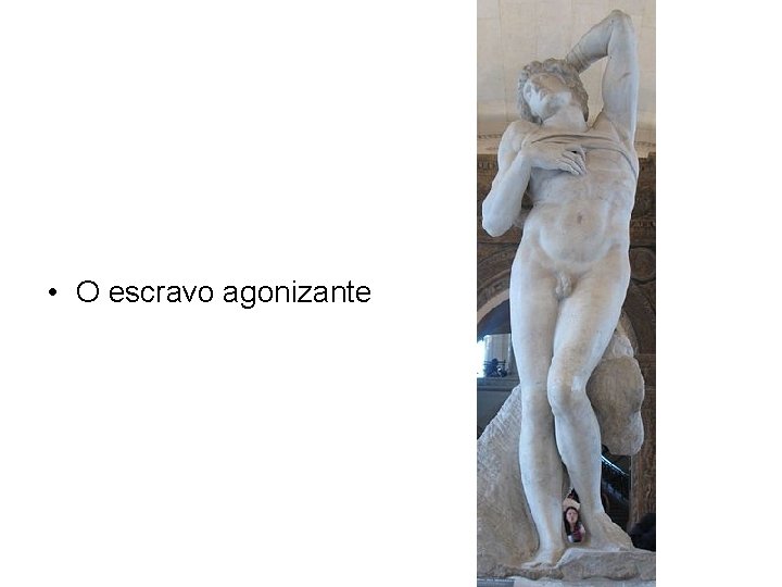  • O escravo agonizante 