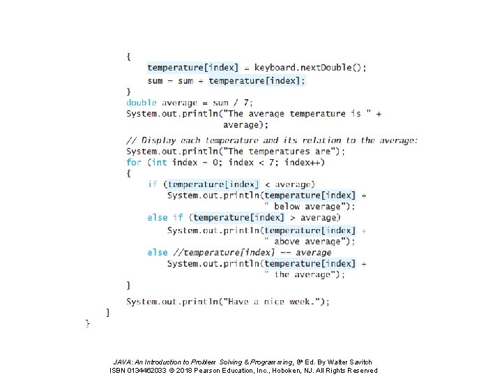 JAVA: An Introduction to Problem Solving & Programming, 8 th Ed. By Walter Savitch JAVA: An Introduction to Problem Solving & Programming, 8 th Ed. By Walter Savitch