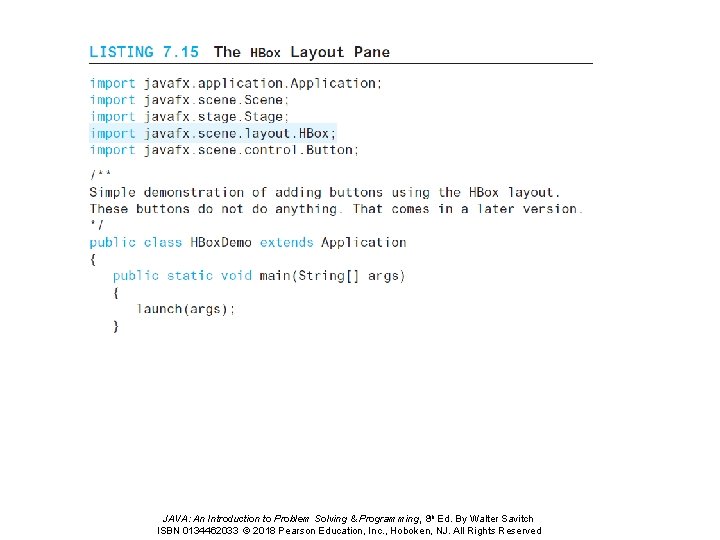 JAVA: An Introduction to Problem Solving & Programming, 8 th Ed. By Walter Savitch JAVA: An Introduction to Problem Solving & Programming, 8 th Ed. By Walter Savitch
