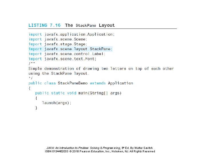 JAVA: An Introduction to Problem Solving & Programming, 8 th Ed. By Walter Savitch JAVA: An Introduction to Problem Solving & Programming, 8 th Ed. By Walter Savitch