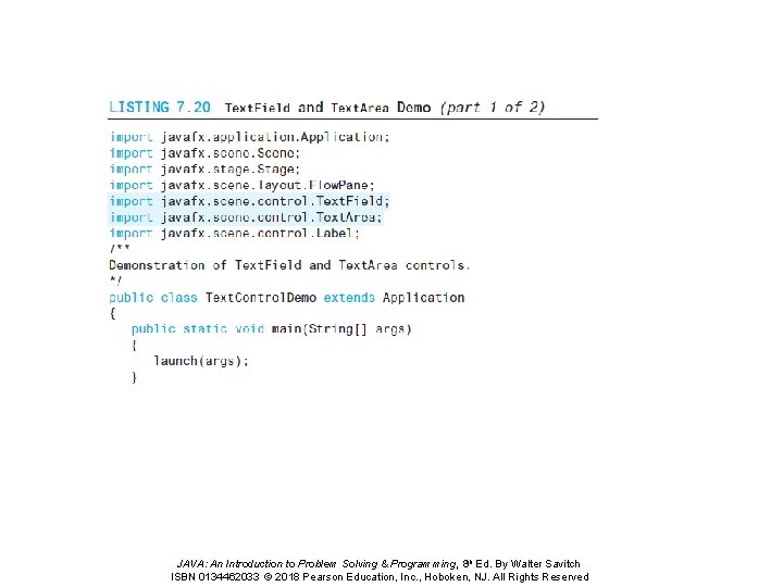 JAVA: An Introduction to Problem Solving & Programming, 8 th Ed. By Walter Savitch JAVA: An Introduction to Problem Solving & Programming, 8 th Ed. By Walter Savitch
