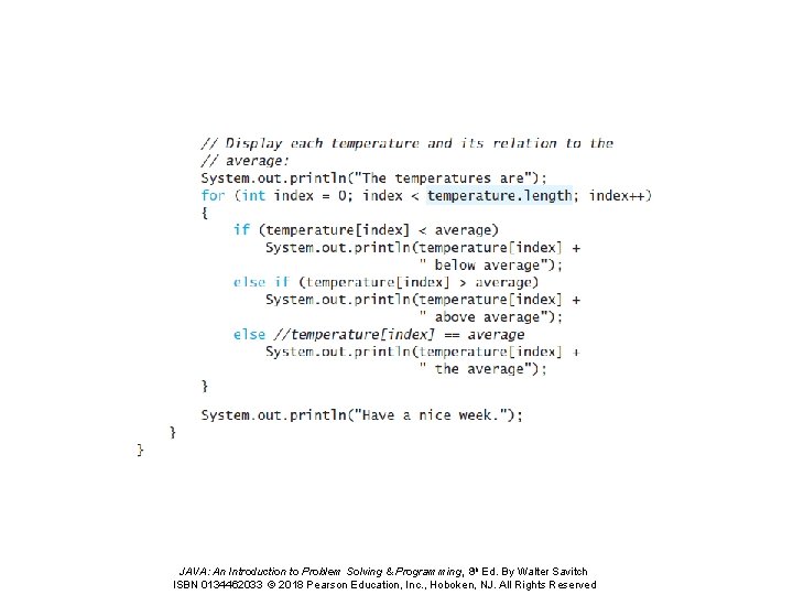 JAVA: An Introduction to Problem Solving & Programming, 8 th Ed. By Walter Savitch JAVA: An Introduction to Problem Solving & Programming, 8 th Ed. By Walter Savitch